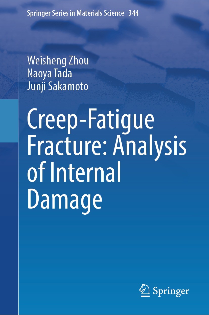 Titlebook: Creep-Fatigue Fracture: Analysis of Internal Damage; Weisheng Zhou,Naoya Tada,Junji Sakamoto Book 2024 The Editor(s) (if applicable) and T Titlebook: Creep-Fatigue Fracture: Analysis of Internal Damage; Weisheng Zhou,Naoya Tada,Junji Sakamoto Book 2024 The Editor(s) (if applicable) and T
