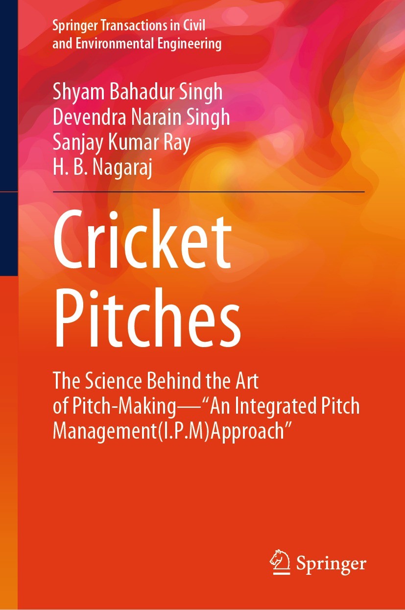 Titlebook: Cricket Pitches; The Science Behind t Shyam Bahadur Singh,Devendra Narain Singh,H. B. Na Book 2023 Springer Nature Singapore Pte Ltd. 2023 Titlebook: Cricket Pitches; The Science Behind t Shyam Bahadur Singh,Devendra Narain Singh,H. B. Na Book 2023 Springer Nature Singapore Pte Ltd. 2023