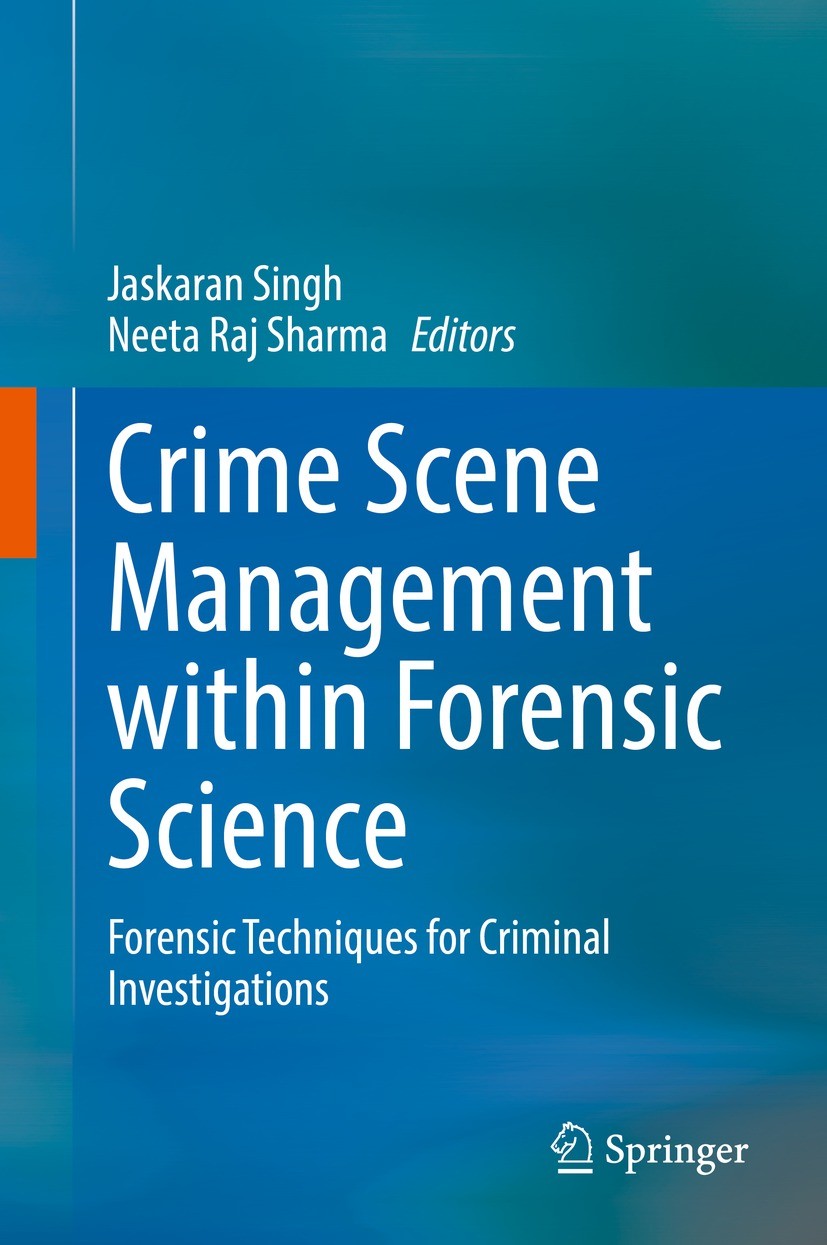 Titlebook: Crime Scene Management within Forensic Science; Forensic Techniques Jaskaran Singh,Neeta Raj Sharma Book 2022 The Editor(s) (if applicable Titlebook: Crime Scene Management within Forensic Science; Forensic Techniques Jaskaran Singh,Neeta Raj Sharma Book 2022 The Editor(s) (if applicable