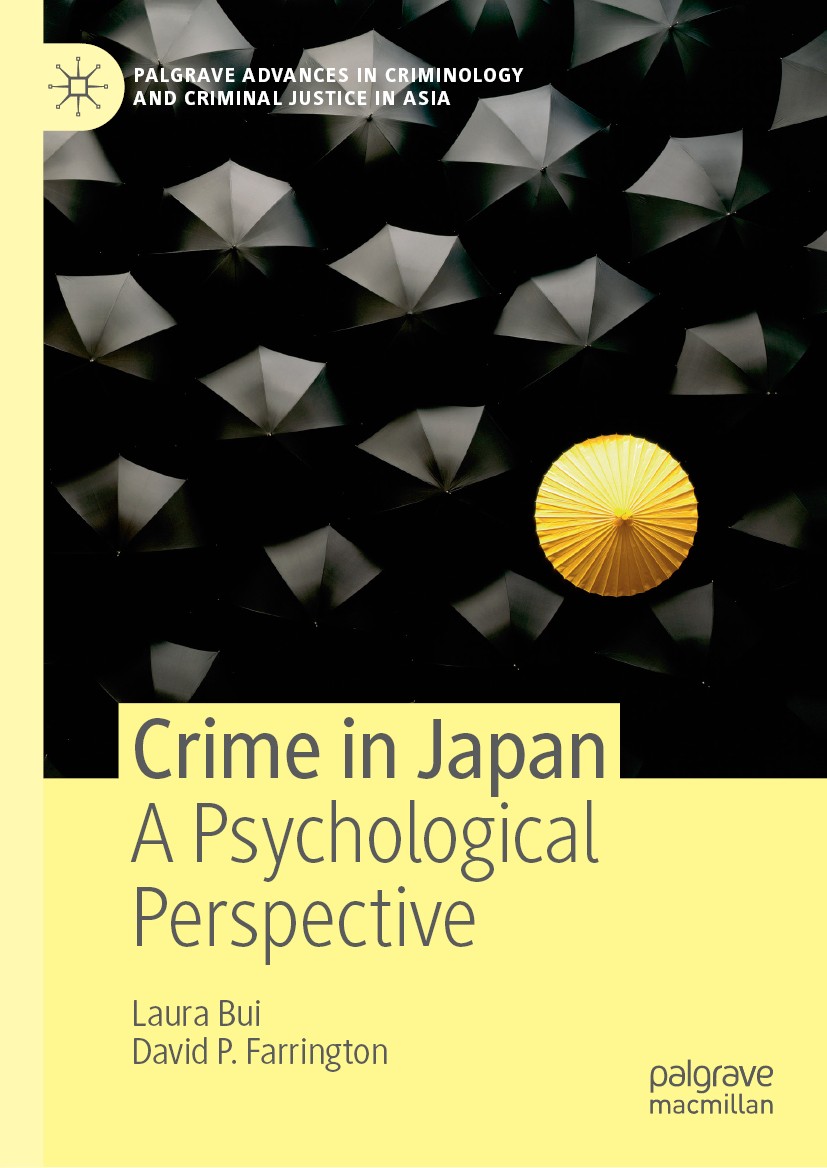 Titlebook: Crime in Japan; A Psychological Pers Laura Bui,David P. Farrington Book 2019 The Editor(s) (if applicable) and The Author(s) 2019 Japan.Cri Titlebook: Crime in Japan; A Psychological Pers Laura Bui,David P. Farrington Book 2019 The Editor(s) (if applicable) and The Author(s) 2019 Japan.Cri