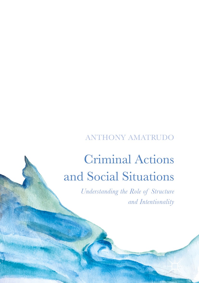 Titlebook: Criminal Actions and Social Situations; Understanding the Ro Anthony Amatrudo Book 2018 The Editor(s) (if applicable) and The Author(s) 201 Titlebook: Criminal Actions and Social Situations; Understanding the Ro Anthony Amatrudo Book 2018 The Editor(s) (if applicable) and The Author(s) 201