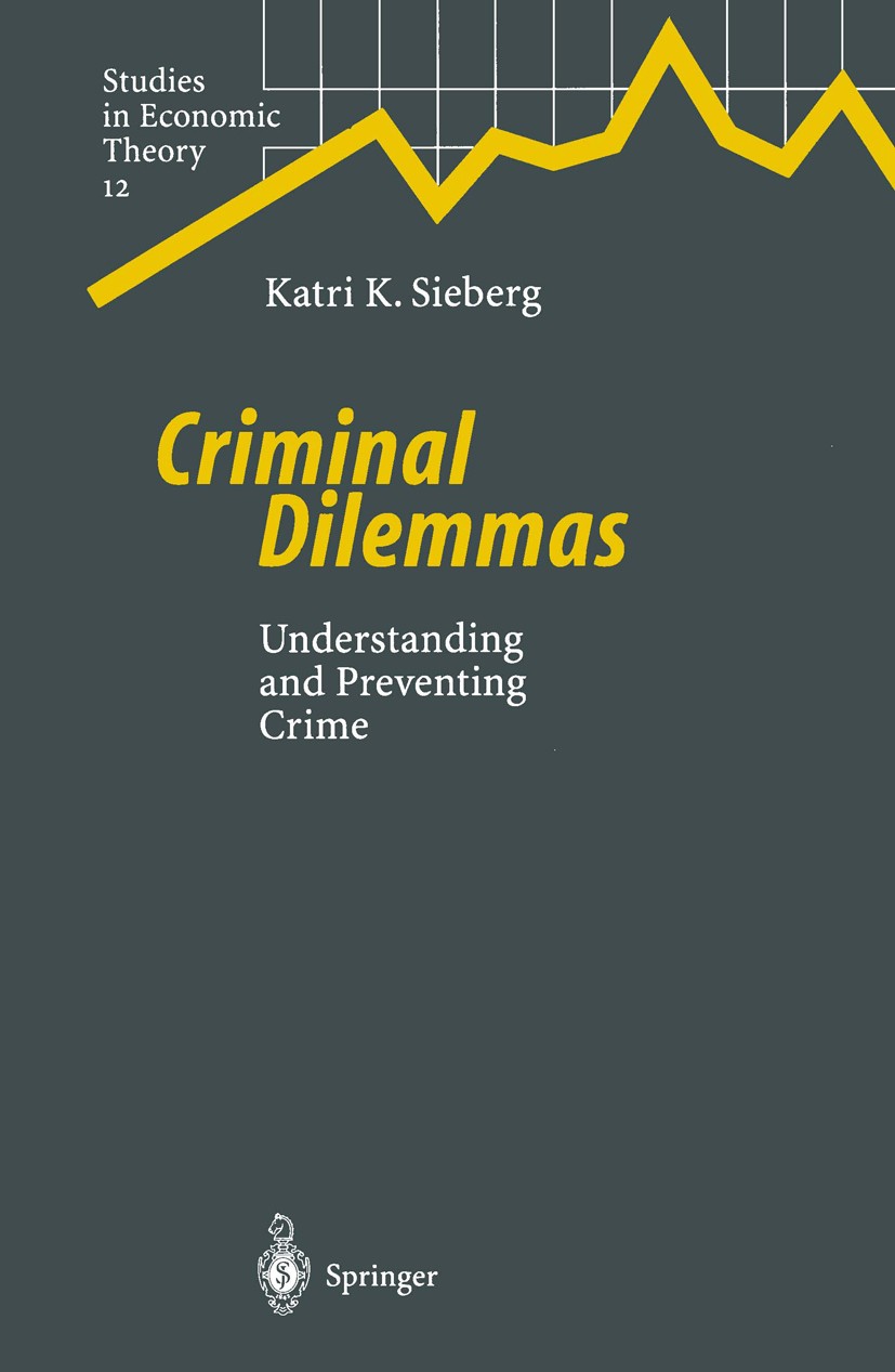 Titlebook: Criminal Dilemmas; Understanding and Pr Katri K. Sieberg Book 20011st edition Springer-Verlag Berlin Heidelberg 2001 Abschreckung.Crime.Det Titlebook: Criminal Dilemmas; Understanding and Pr Katri K. Sieberg Book 20011st edition Springer-Verlag Berlin Heidelberg 2001 Abschreckung.Crime.Det