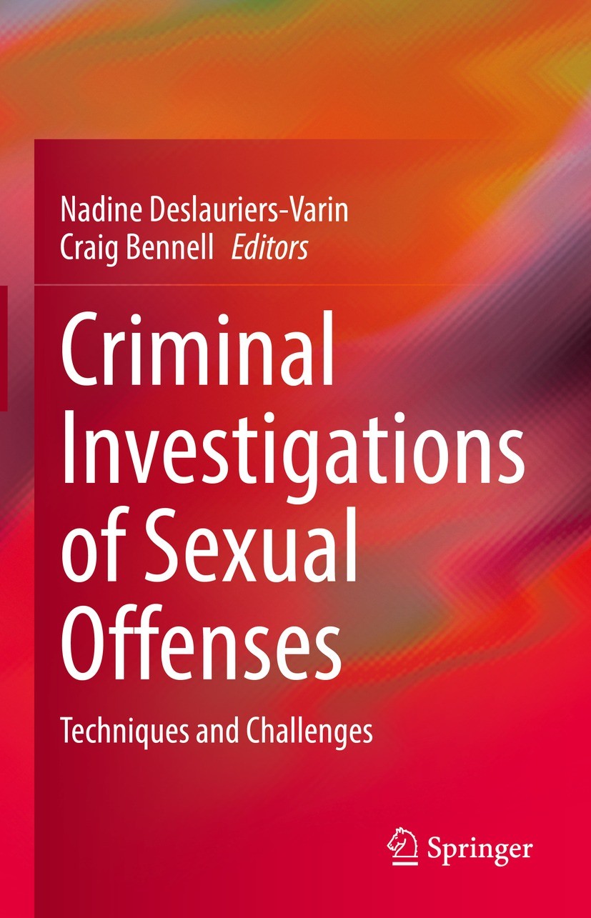 Titlebook: Criminal Investigations of Sexual Offenses; Techniques and Chall Nadine Deslauriers-Varin,Craig Bennell Book 2021 Springer Nature Switzerla Titlebook: Criminal Investigations of Sexual Offenses; Techniques and Chall Nadine Deslauriers-Varin,Craig Bennell Book 2021 Springer Nature Switzerla