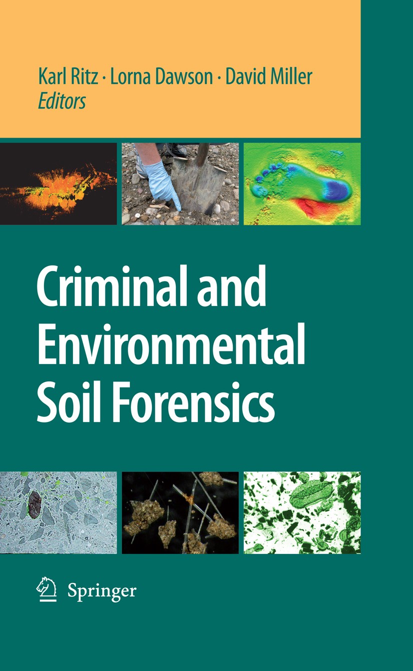 Titlebook: Criminal and Environmental Soil Forensics; Karl Ritz,Lorna Dawson,David Miller Book 2009 Springer Science+Business Media B.V. 2009 AgroMic Titlebook: Criminal and Environmental Soil Forensics; Karl Ritz,Lorna Dawson,David Miller Book 2009 Springer Science+Business Media B.V. 2009 AgroMic