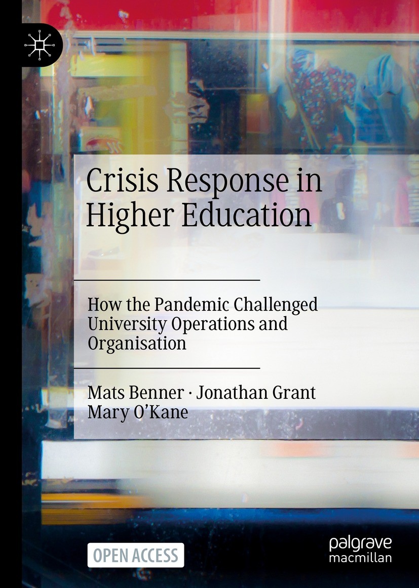 Titlebook: Crisis Response in Higher Education; How the Pandemic Cha Mats Benner,Jonathan Grant,Mary O’Kane Book‘‘‘‘‘‘‘‘ 2022 The Editor(s) (if applic Titlebook: Crisis Response in Higher Education; How the Pandemic Cha Mats Benner,Jonathan Grant,Mary O’Kane Book‘‘‘‘‘‘‘‘ 2022 The Editor(s) (if applic