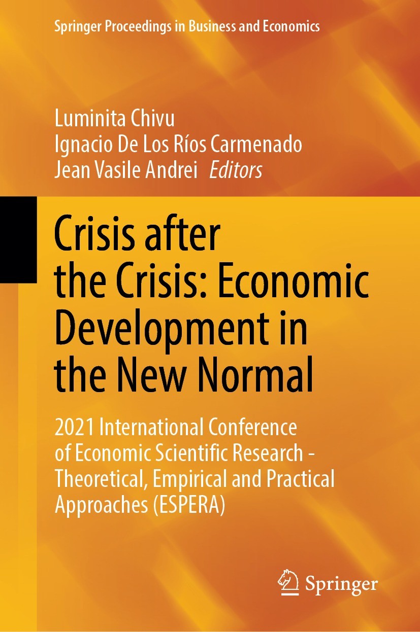 Titlebook: Crisis after the Crisis: Economic Development in the New Normal; 2021 International C Luminita Chivu,Ignacio De Los Ríos Carmenado,Jean Co Titlebook: Crisis after the Crisis: Economic Development in the New Normal; 2021 International C Luminita Chivu,Ignacio De Los Ríos Carmenado,Jean Co
