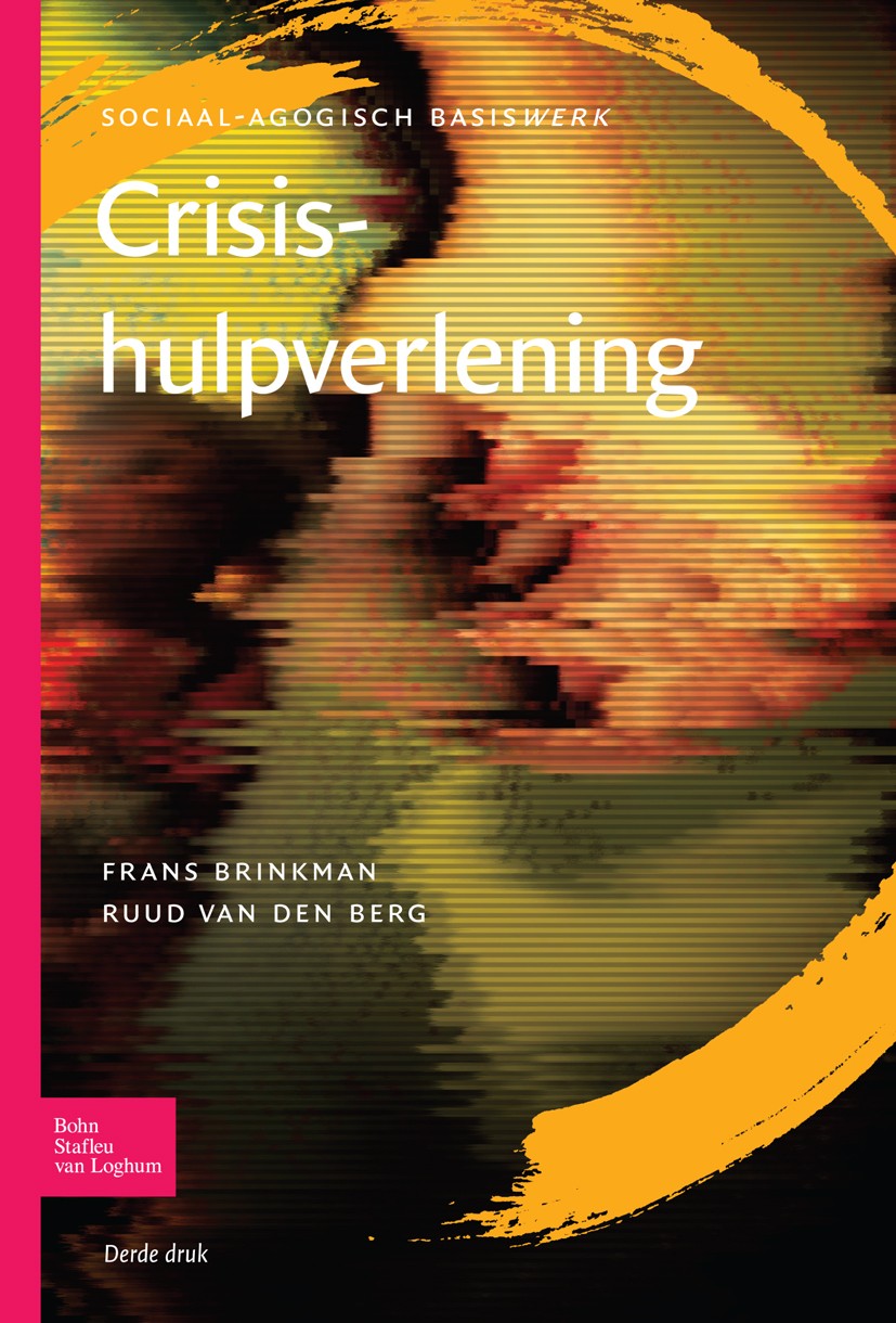 Titlebook: Crisishulpverlening; Frans Brinkman,Ruud Berg Textbook 2010Latest edition Bohn Stafleu van Loghum 2010 Titlebook: Crisishulpverlening; Frans Brinkman,Ruud Berg Textbook 2010Latest edition Bohn Stafleu van Loghum 2010