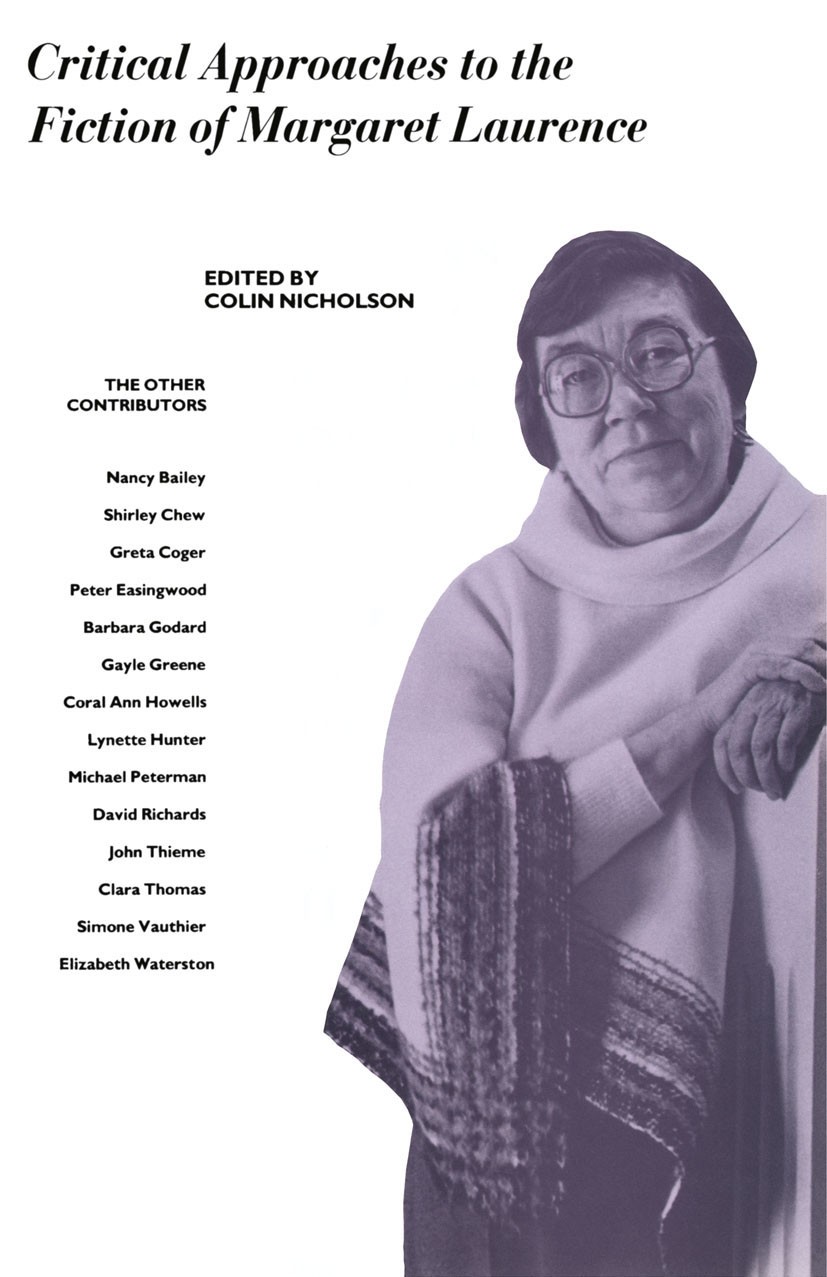 Titlebook: Critical Approaches to the Fiction of Margaret Laurence; Colin Nicholson (Senior Lecturer) Book 1990 Palgrave Macmillan, a division of Mac Titlebook: Critical Approaches to the Fiction of Margaret Laurence; Colin Nicholson (Senior Lecturer) Book 1990 Palgrave Macmillan, a division of Mac