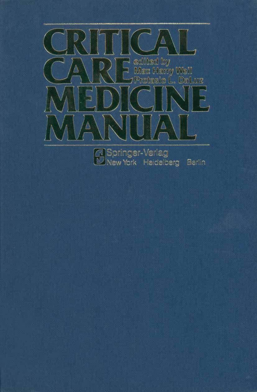 Titlebook: Critical Care Medicine Manual; Max Harry Weil,Protasio L. DaLuz Book 1978 Springer Science+Business Media New York 1978 Infusion.Notfallme Titlebook: Critical Care Medicine Manual; Max Harry Weil,Protasio L. DaLuz Book 1978 Springer Science+Business Media New York 1978 Infusion.Notfallme