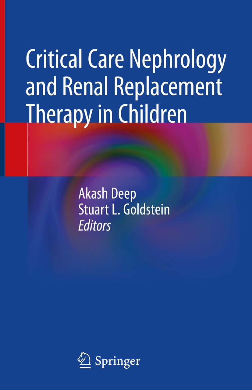 Titlebook: Critical Care Nephrology and Renal Replacement Therapy in Children; Akash Deep,Stuart L. Goldstein Book 2018 Springer International Publis Titlebook: Critical Care Nephrology and Renal Replacement Therapy in Children; Akash Deep,Stuart L. Goldstein Book 2018 Springer International Publis