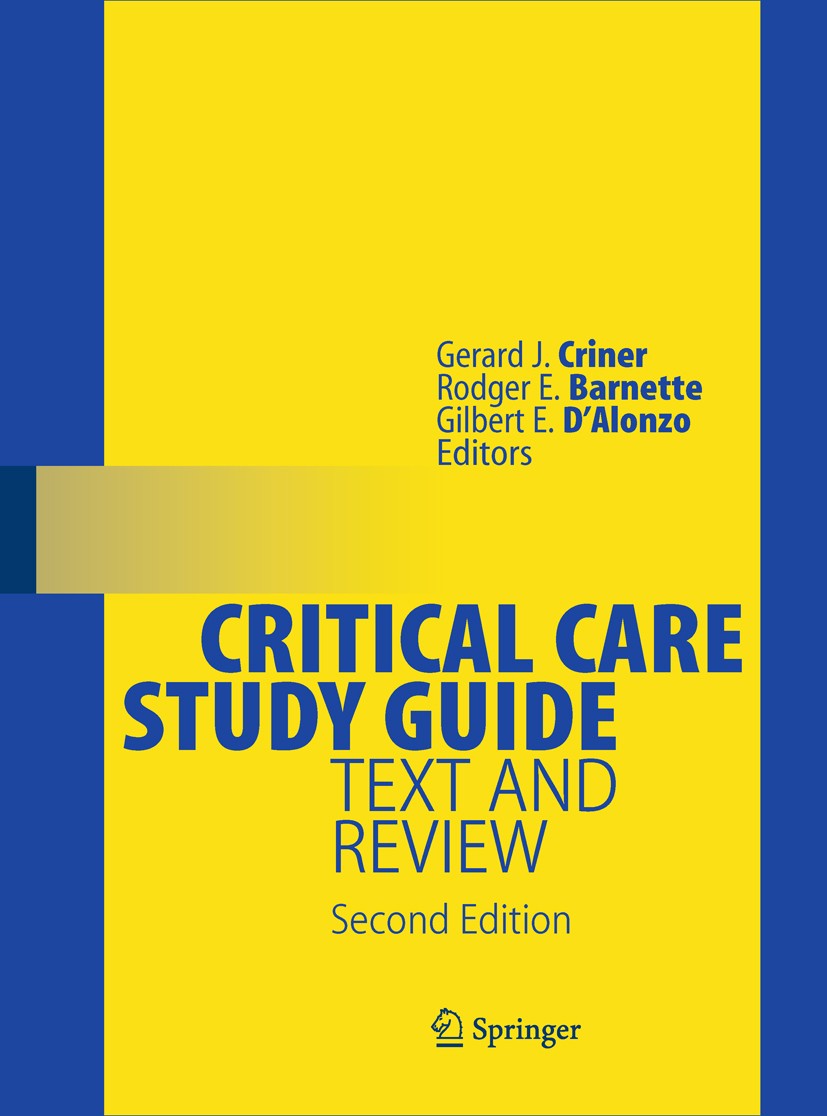 Titlebook: Critical Care Study Guide; Text and Review Gerard J. Criner,Rodger E. Barnette,Gilbert E. D‘A Book 2010Latest edition Springer Science+Busi Titlebook: Critical Care Study Guide; Text and Review Gerard J. Criner,Rodger E. Barnette,Gilbert E. D‘A Book 2010Latest edition Springer Science+Busi