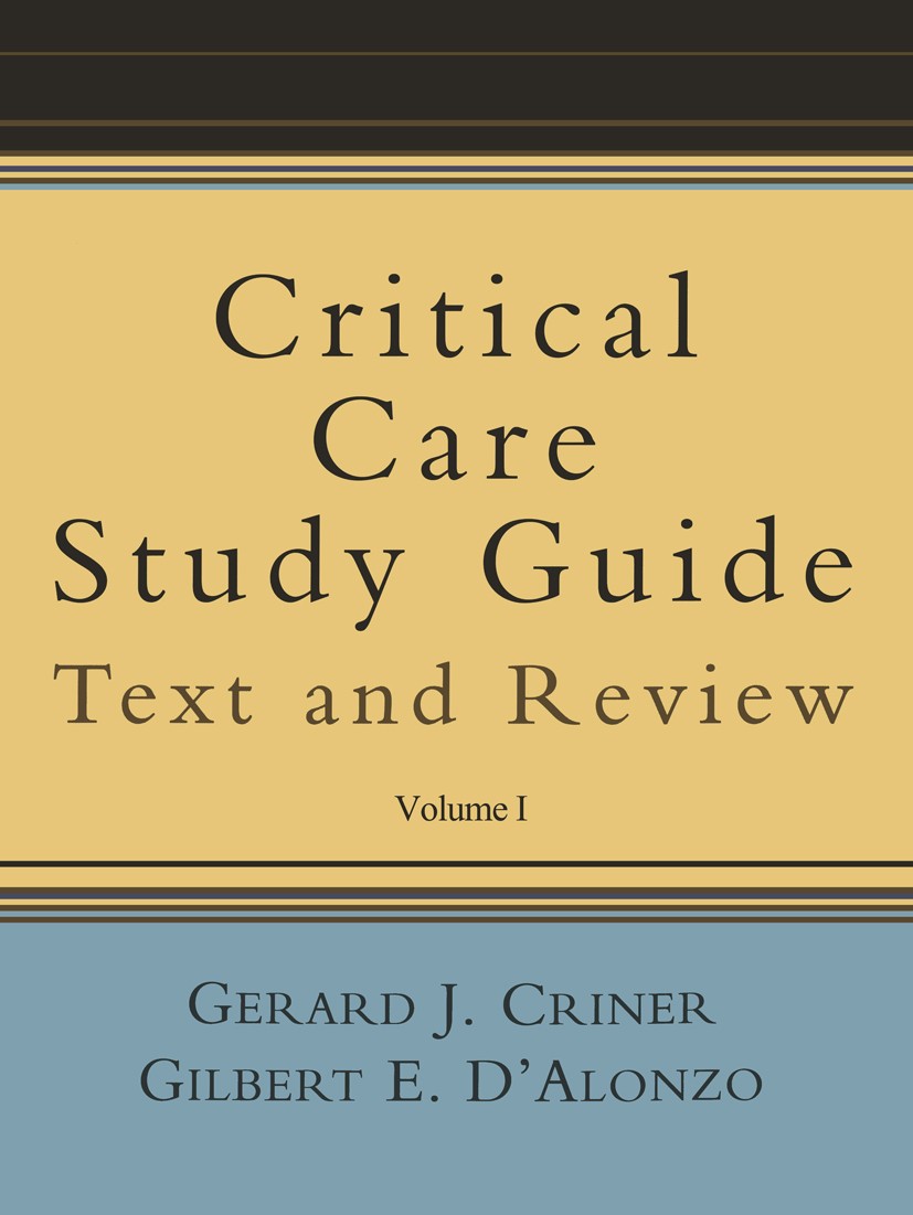 Titlebook: Critical Care Study Guide; Text and Review Gerard J. Criner (Professor of Medicine),Gilbert E Book 20021st edition Springer-Verlag New York Titlebook: Critical Care Study Guide; Text and Review Gerard J. Criner (Professor of Medicine),Gilbert E Book 20021st edition Springer-Verlag New York
