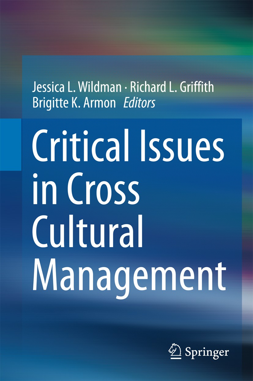 Titlebook: Critical Issues in Cross Cultural Management; Jessica L. Wildman,Richard L. Griffith,Brigitte K. Book 2016 Springer International Publishi Titlebook: Critical Issues in Cross Cultural Management; Jessica L. Wildman,Richard L. Griffith,Brigitte K. Book 2016 Springer International Publishi