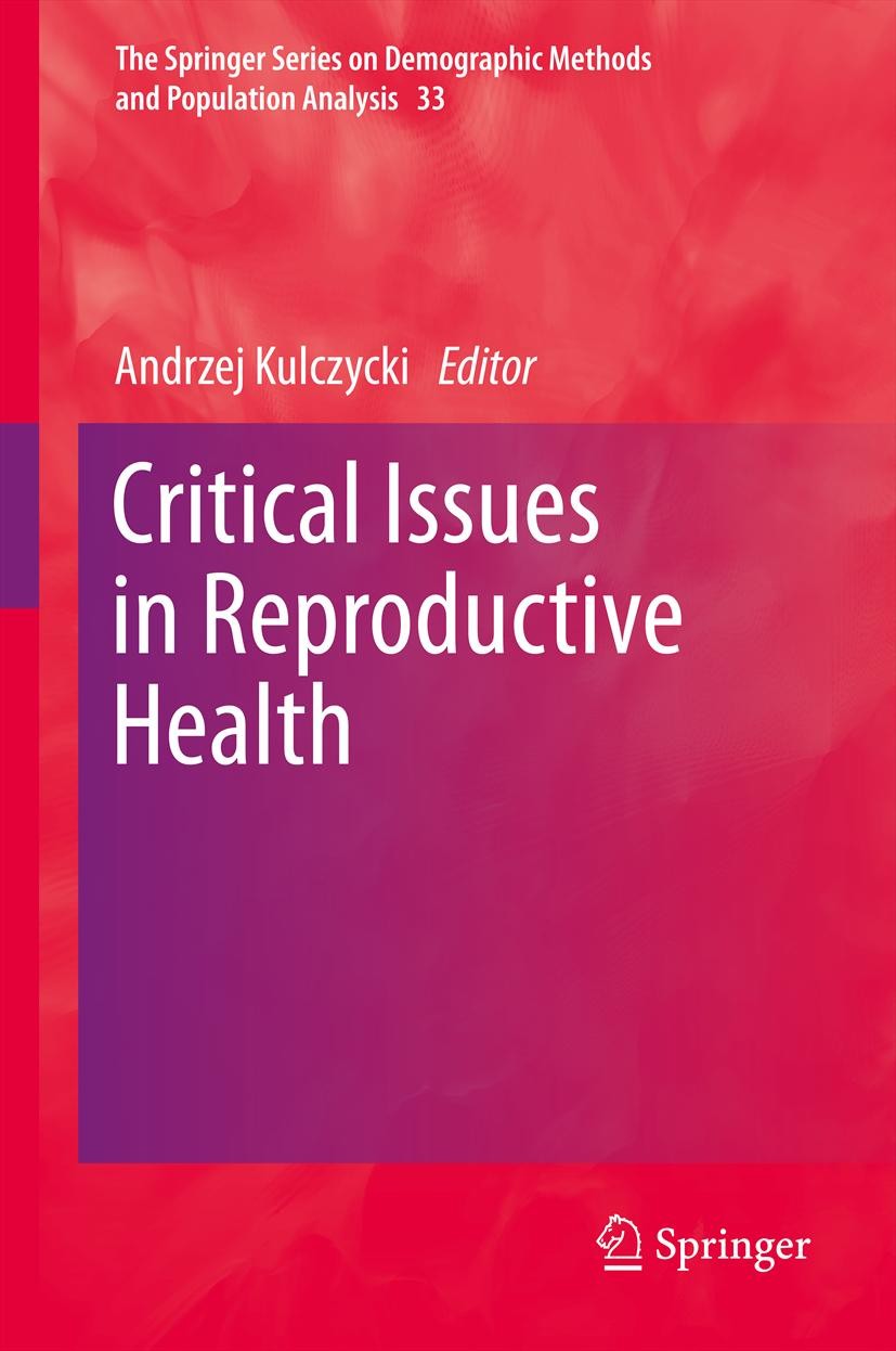 Titlebook: Critical Issues in Reproductive Health; Andrzej Kulczycki Book 2014 Springer Science+Business Media Dordrecht 2014 Africa.Biomarkers.Clima Titlebook: Critical Issues in Reproductive Health; Andrzej Kulczycki Book 2014 Springer Science+Business Media Dordrecht 2014 Africa.Biomarkers.Clima