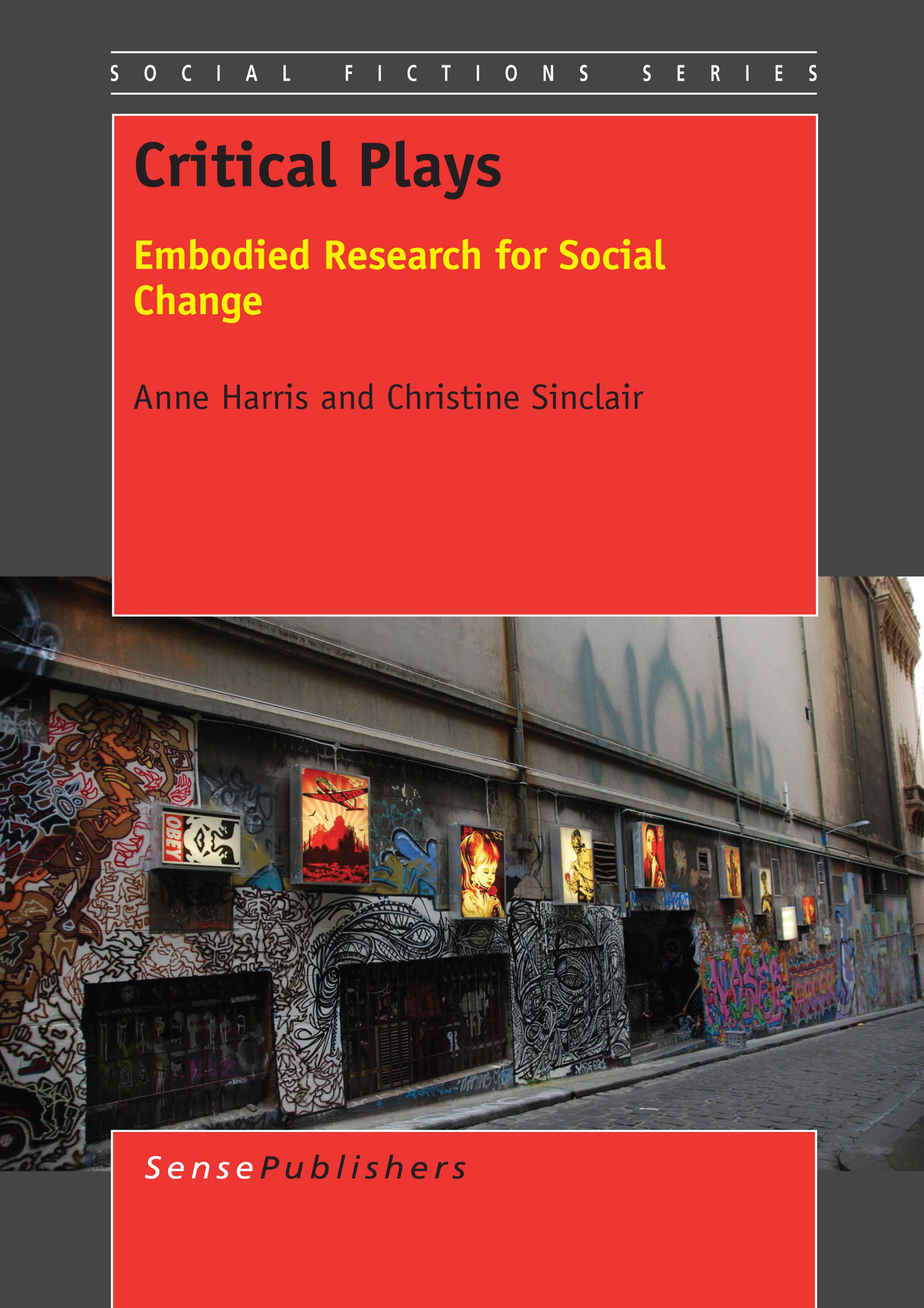 Titlebook: Critical Plays; Embodied Research fo Anne Harris,Christine Sinclair Book 2014 SensePublishers-Rotterdam, The Netherlands 2014 classroom cul Titlebook: Critical Plays; Embodied Research fo Anne Harris,Christine Sinclair Book 2014 SensePublishers-Rotterdam, The Netherlands 2014 classroom cul