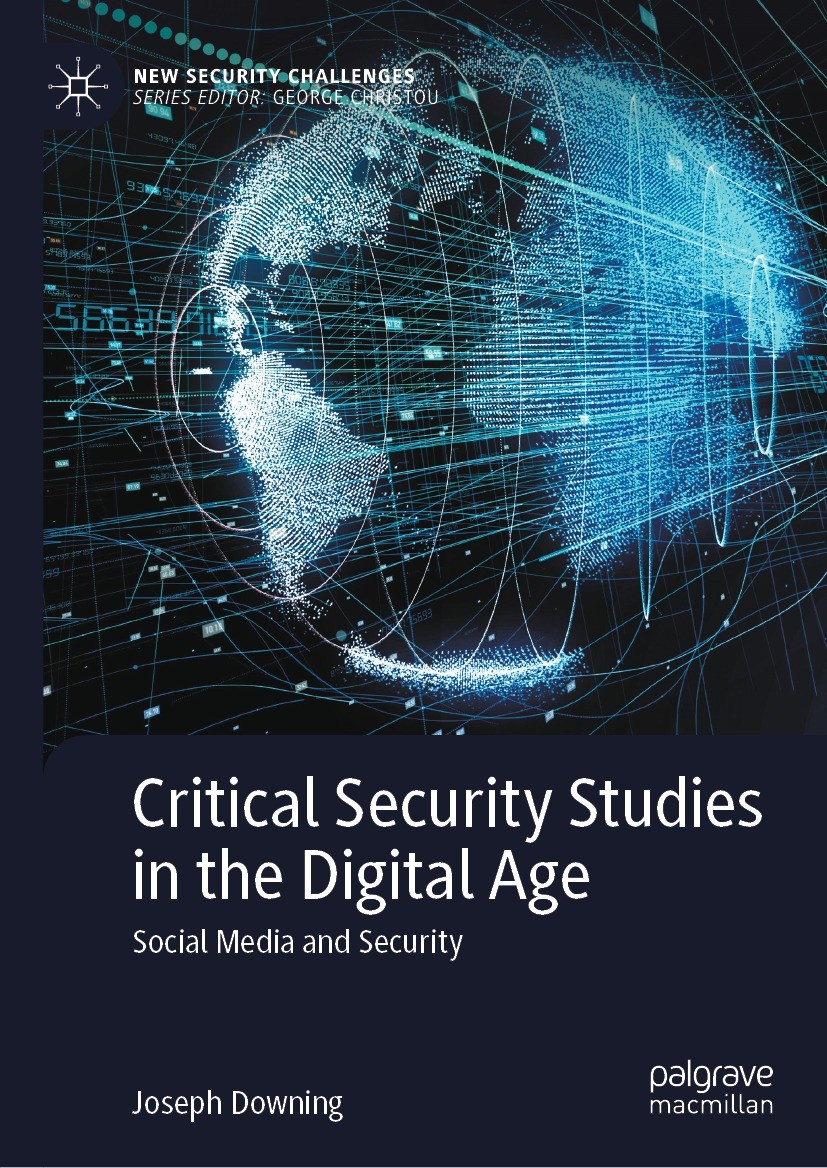 Titlebook: Critical Security Studies in the Digital Age; Social Media and Sec Joseph Downing Book 2023 The Editor(s) (if applicable) and The Author(s) Titlebook: Critical Security Studies in the Digital Age; Social Media and Sec Joseph Downing Book 2023 The Editor(s) (if applicable) and The Author(s)