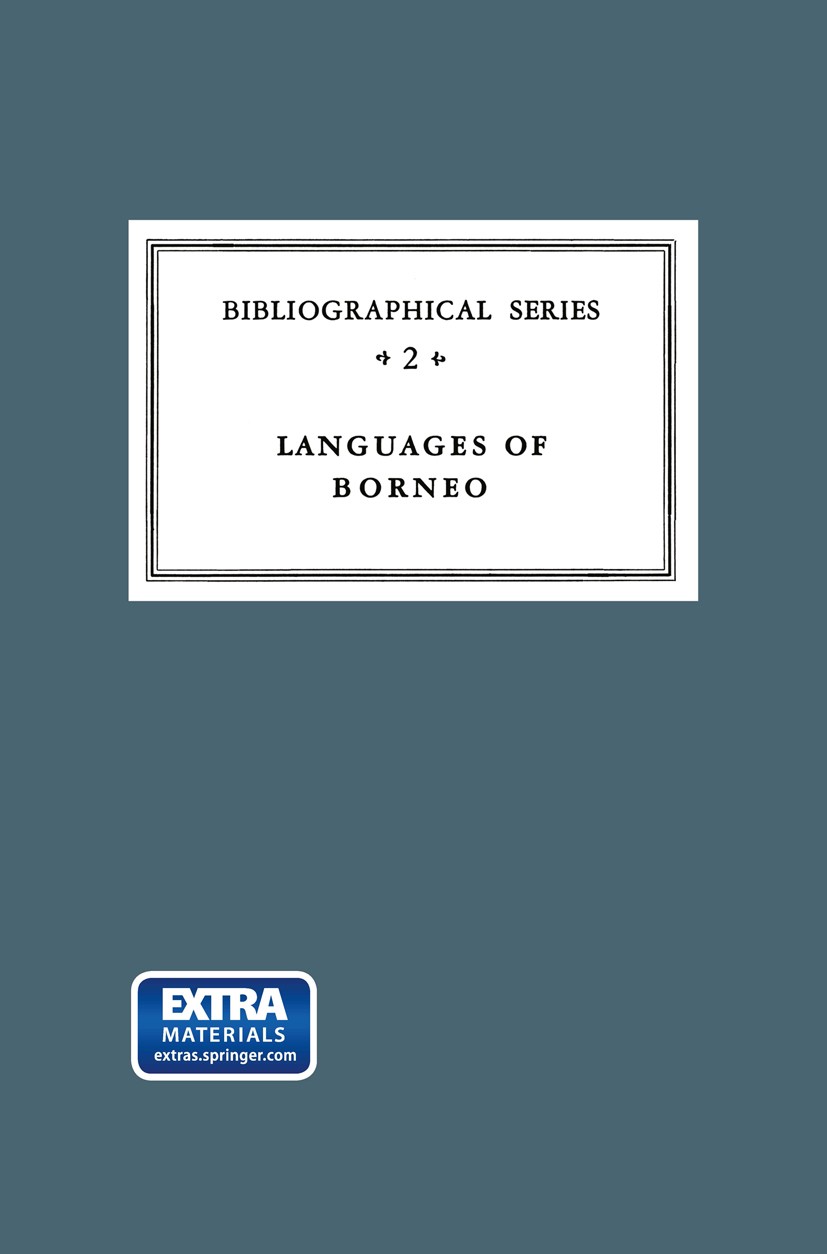 Titlebook: Critical Survey of Studies on the Languages of Borneo; A. A. Cense,E. M. Uhlenbeck Book 1958 Springer Science+Business Media Dordrecht 195 Titlebook: Critical Survey of Studies on the Languages of Borneo; A. A. Cense,E. M. Uhlenbeck Book 1958 Springer Science+Business Media Dordrecht 195
