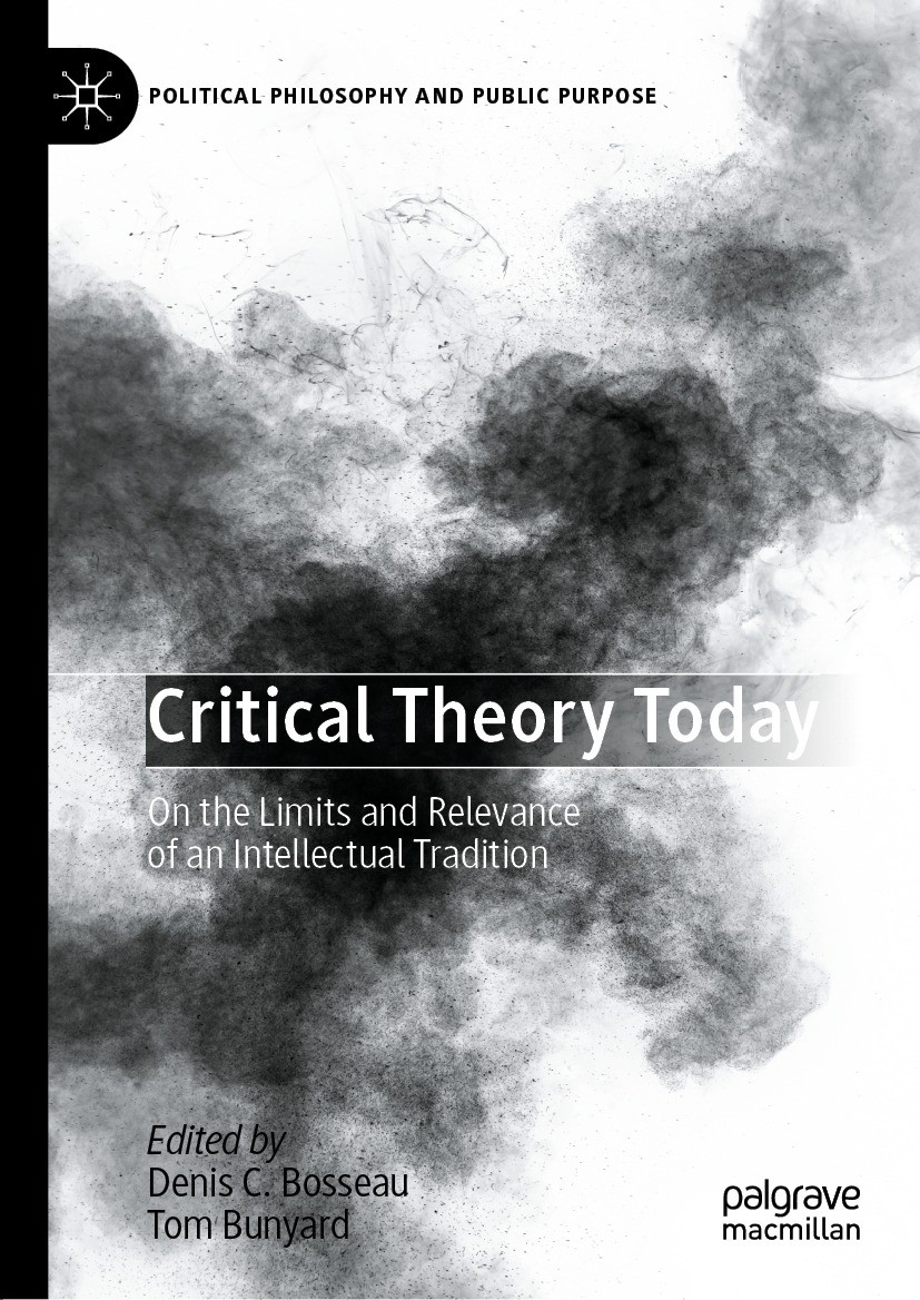 Titlebook: Critical Theory Today; On the Limits and Re Denis C. Bosseau,Tom Bunyard Book 2022 The Editor(s) (if applicable) and The Author(s), under e Titlebook: Critical Theory Today; On the Limits and Re Denis C. Bosseau,Tom Bunyard Book 2022 The Editor(s) (if applicable) and The Author(s), under e