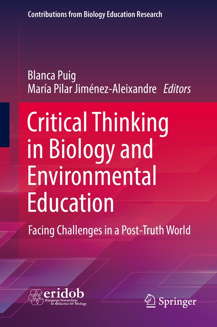 Titlebook: Critical Thinking in Biology and Environmental Education; Facing Challenges in Blanca Puig,María Pilar Jiménez-Aleixandre Book 2022 The Edi Titlebook: Critical Thinking in Biology and Environmental Education; Facing Challenges in Blanca Puig,María Pilar Jiménez-Aleixandre Book 2022 The Edi