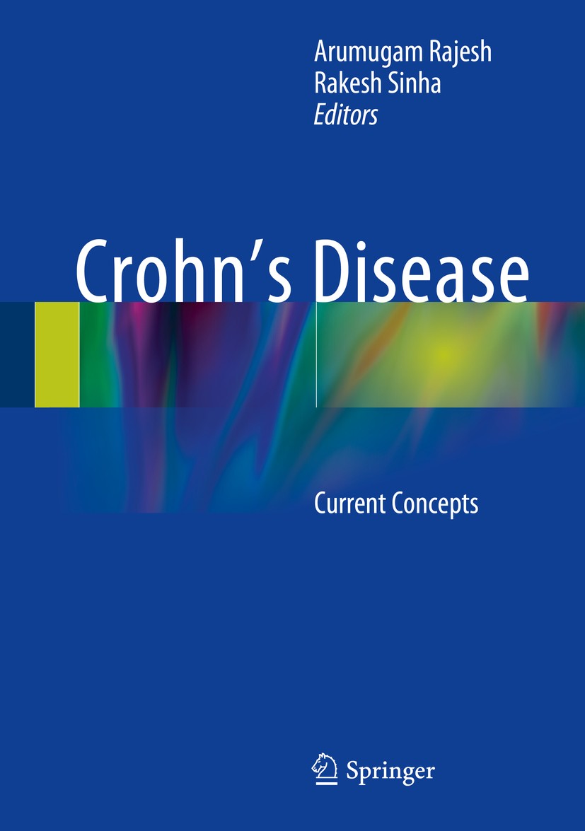 Titlebook: Crohn‘s Disease; Current Concepts Arumugam Rajesh,Rakesh Sinha Book 2015 Springer International Publishing Switzerland 2015 Diagnosis.Infla Titlebook: Crohn‘s Disease; Current Concepts Arumugam Rajesh,Rakesh Sinha Book 2015 Springer International Publishing Switzerland 2015 Diagnosis.Infla