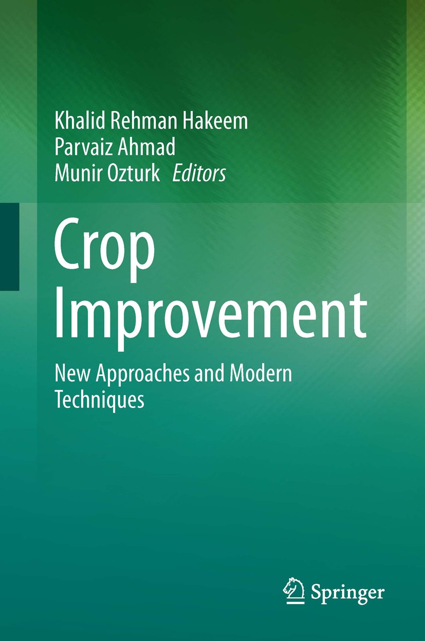 Titlebook: Crop Improvement; New Approaches and M Khalid Rehman Hakeem,Parvaiz Ahmad,Munir Ozturk Book 2013 Springer Science+Business Media, LLC 2013 Titlebook: Crop Improvement; New Approaches and M Khalid Rehman Hakeem,Parvaiz Ahmad,Munir Ozturk Book 2013 Springer Science+Business Media, LLC 2013