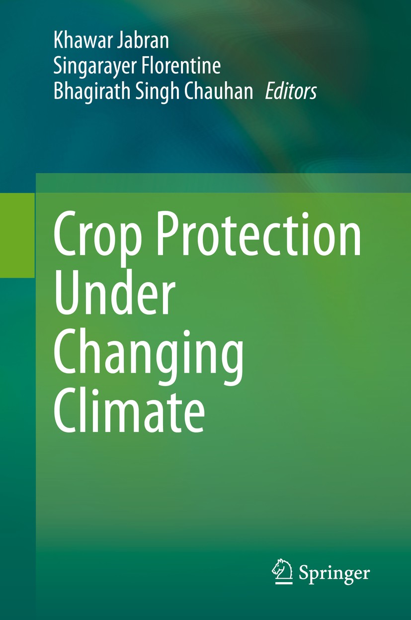 Titlebook: Crop Protection Under Changing Climate; Khawar Jabran,Singarayer Florentine,Bhagirath Sing Book 2020 Springer Nature Switzerland AG 2020 C Titlebook: Crop Protection Under Changing Climate; Khawar Jabran,Singarayer Florentine,Bhagirath Sing Book 2020 Springer Nature Switzerland AG 2020 C