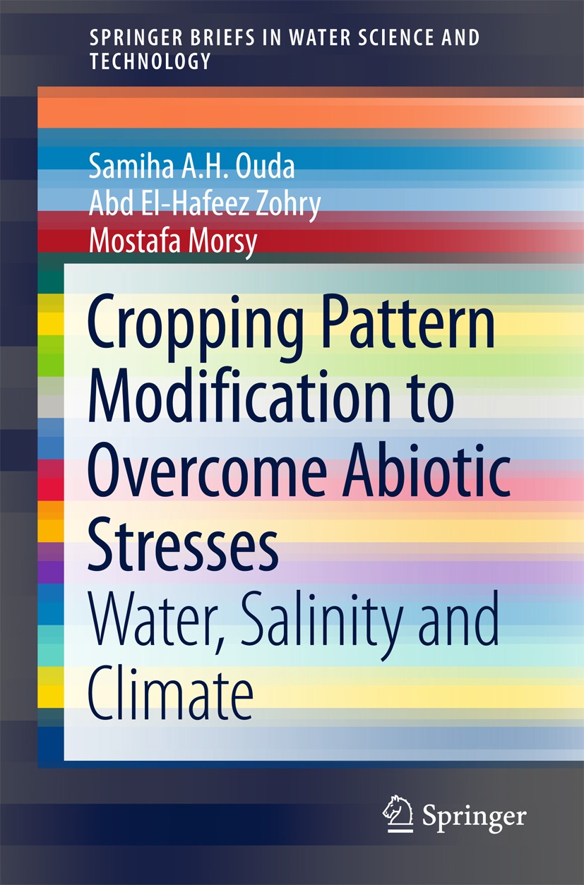 Titlebook: Cropping Pattern Modification to Overcome Abiotic Stresses; Water, Salinity and Samiha A. H. Ouda,Abd El-Hafeez Zohry,Mostafa Mors Book 20 Titlebook: Cropping Pattern Modification to Overcome Abiotic Stresses; Water, Salinity and Samiha A. H. Ouda,Abd El-Hafeez Zohry,Mostafa Mors Book 20