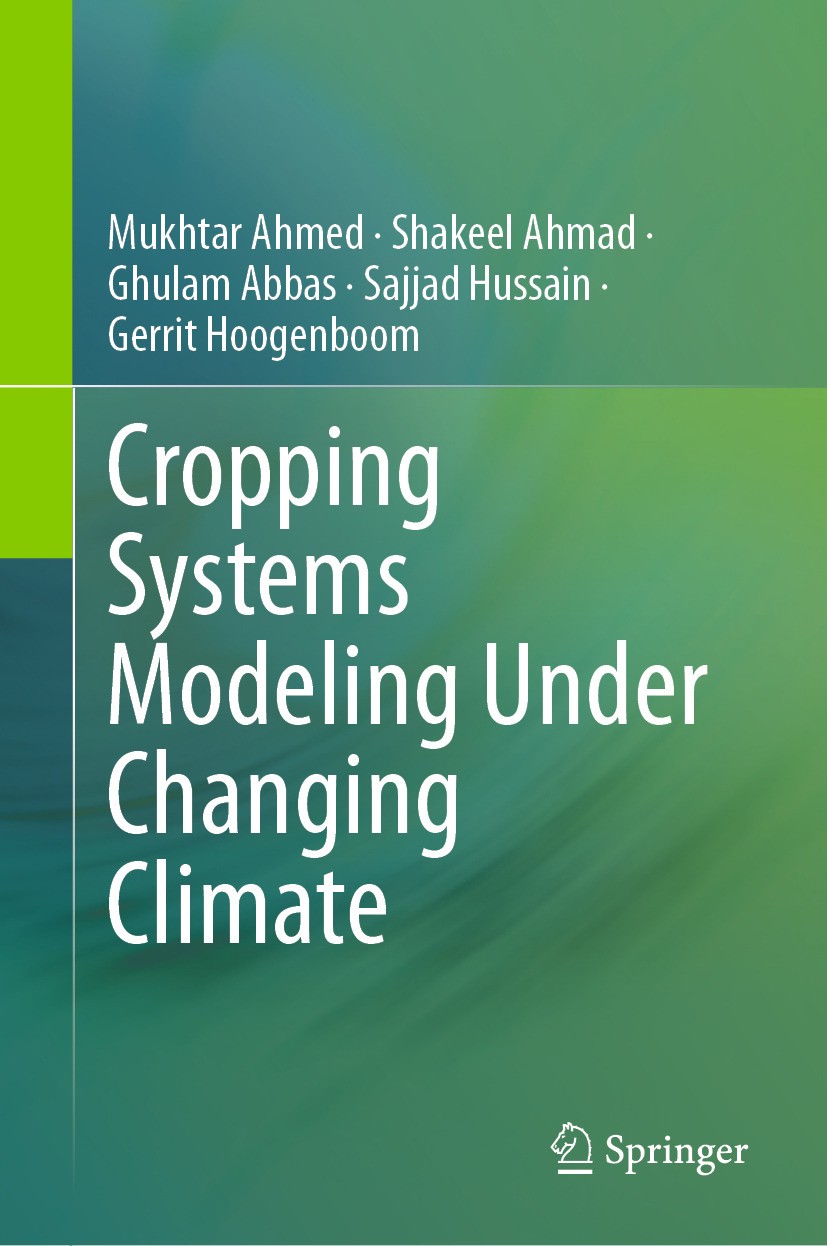Titlebook: Cropping Systems Modeling Under Changing Climate; Mukhtar Ahmed,Shakeel Ahmad,Gerrit Hoogenboom Book 2024 The Editor(s) (if applicable) an Titlebook: Cropping Systems Modeling Under Changing Climate; Mukhtar Ahmed,Shakeel Ahmad,Gerrit Hoogenboom Book 2024 The Editor(s) (if applicable) an