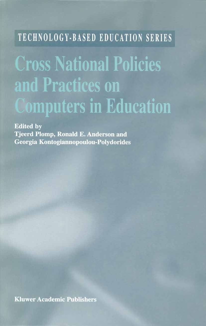 Titlebook: Cross National Policies and Practices on Computers in Education; Tjeerd Plomp,Ronald E. Anderson,Georgia Kontogiann Book 1996 Springer Sci Titlebook: Cross National Policies and Practices on Computers in Education; Tjeerd Plomp,Ronald E. Anderson,Georgia Kontogiann Book 1996 Springer Sci