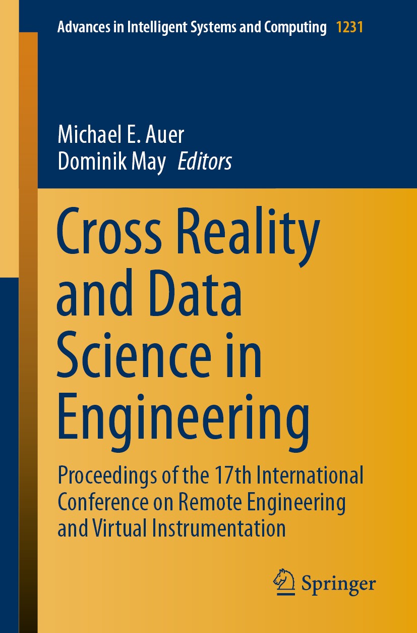Titlebook: Cross Reality and Data Science in Engineering; Proceedings of the 1 Michael E. Auer,Dominik May Conference proceedings 2021 Springer Nature Titlebook: Cross Reality and Data Science in Engineering; Proceedings of the 1 Michael E. Auer,Dominik May Conference proceedings 2021 Springer Nature