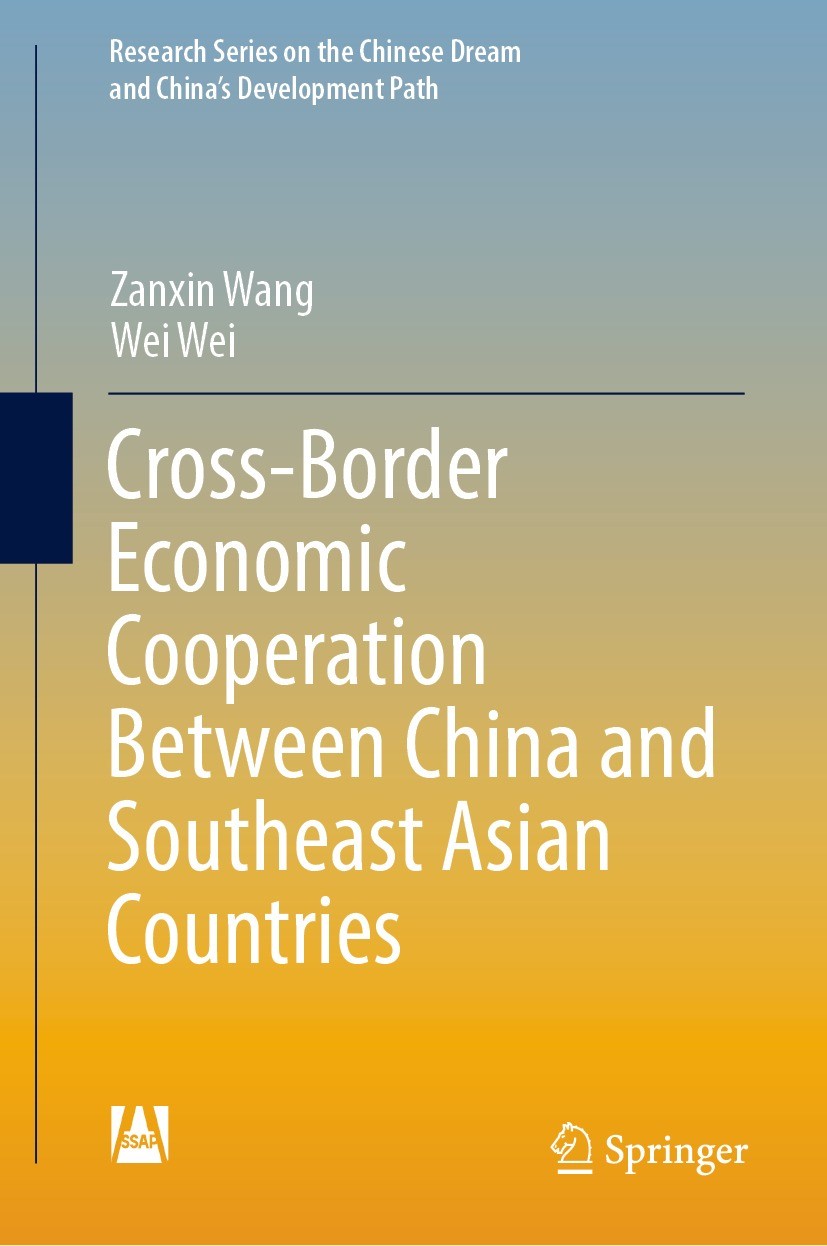 Titlebook: Cross-Border Economic Cooperation Between China and Southeast Asian Countries; Zanxin Wang,Wei Wei Book 2022 Social Sciences Academic Pres Titlebook: Cross-Border Economic Cooperation Between China and Southeast Asian Countries; Zanxin Wang,Wei Wei Book 2022 Social Sciences Academic Pres