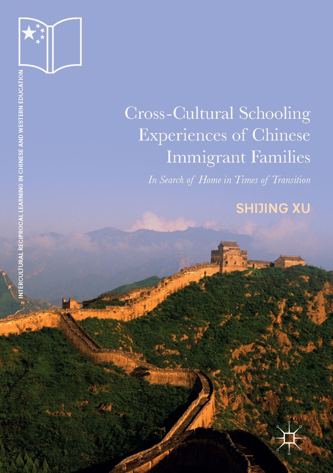 Titlebook: Cross-Cultural Schooling Experiences of Chinese Immigrant Families; In Search of Home in Shijing Xu Book 2017 The Editor(s) (if applicable) Titlebook: Cross-Cultural Schooling Experiences of Chinese Immigrant Families; In Search of Home in Shijing Xu Book 2017 The Editor(s) (if applicable)