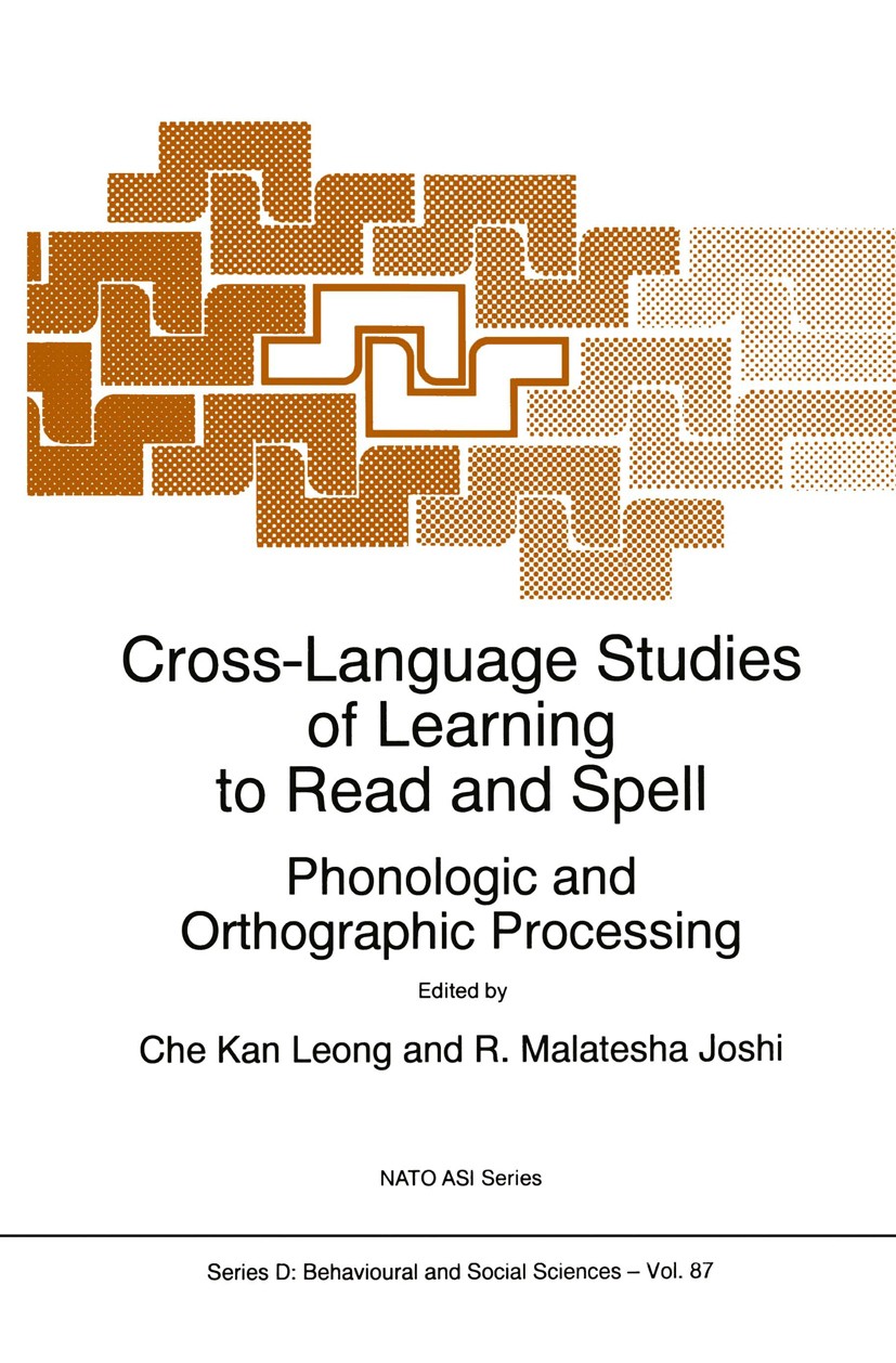 Titlebook: Cross-Language Studies of Learning to Read and Spell:; Phonologic and Ortho Che Kan Leong,R. Malatesha Joshi Book 1997 Springer Science+Bus Titlebook: Cross-Language Studies of Learning to Read and Spell:; Phonologic and Ortho Che Kan Leong,R. Malatesha Joshi Book 1997 Springer Science+Bus