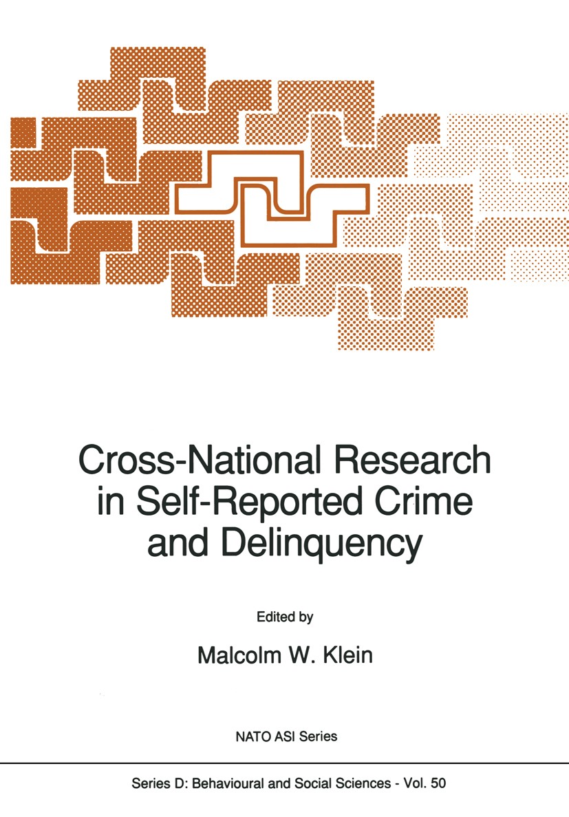 Titlebook: Cross-National Research in Self-Reported Crime and Delinquency; Malcolm W. Klein Book 1989 Kluwer Academic Publishers 1989 Crime.Criminal Titlebook: Cross-National Research in Self-Reported Crime and Delinquency; Malcolm W. Klein Book 1989 Kluwer Academic Publishers 1989 Crime.Criminal