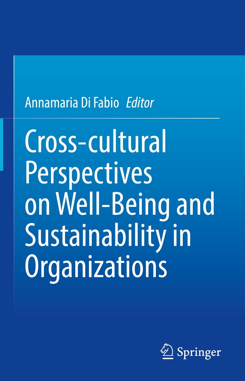 Titlebook: Cross-cultural Perspectives on Well-Being and Sustainability in Organizations; Annamaria Di Fabio Book 2021 The Editor(s) (if applicable) Titlebook: Cross-cultural Perspectives on Well-Being and Sustainability in Organizations; Annamaria Di Fabio Book 2021 The Editor(s) (if applicable)