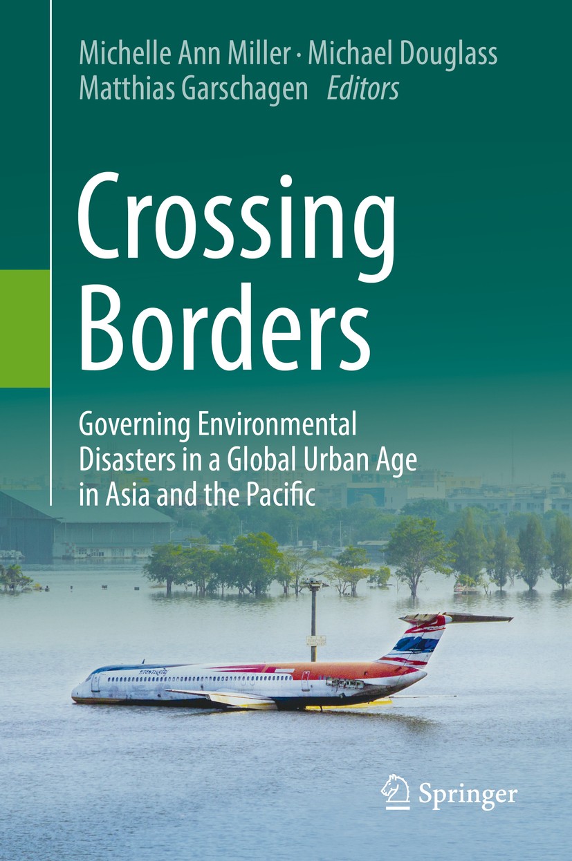 Titlebook: Crossing Borders; Governing Environmen Michelle Ann Miller,Michael Douglass,Matthias Gars Book 2018 Springer Nature Singapore Pte Ltd. 2018 Titlebook: Crossing Borders; Governing Environmen Michelle Ann Miller,Michael Douglass,Matthias Gars Book 2018 Springer Nature Singapore Pte Ltd. 2018