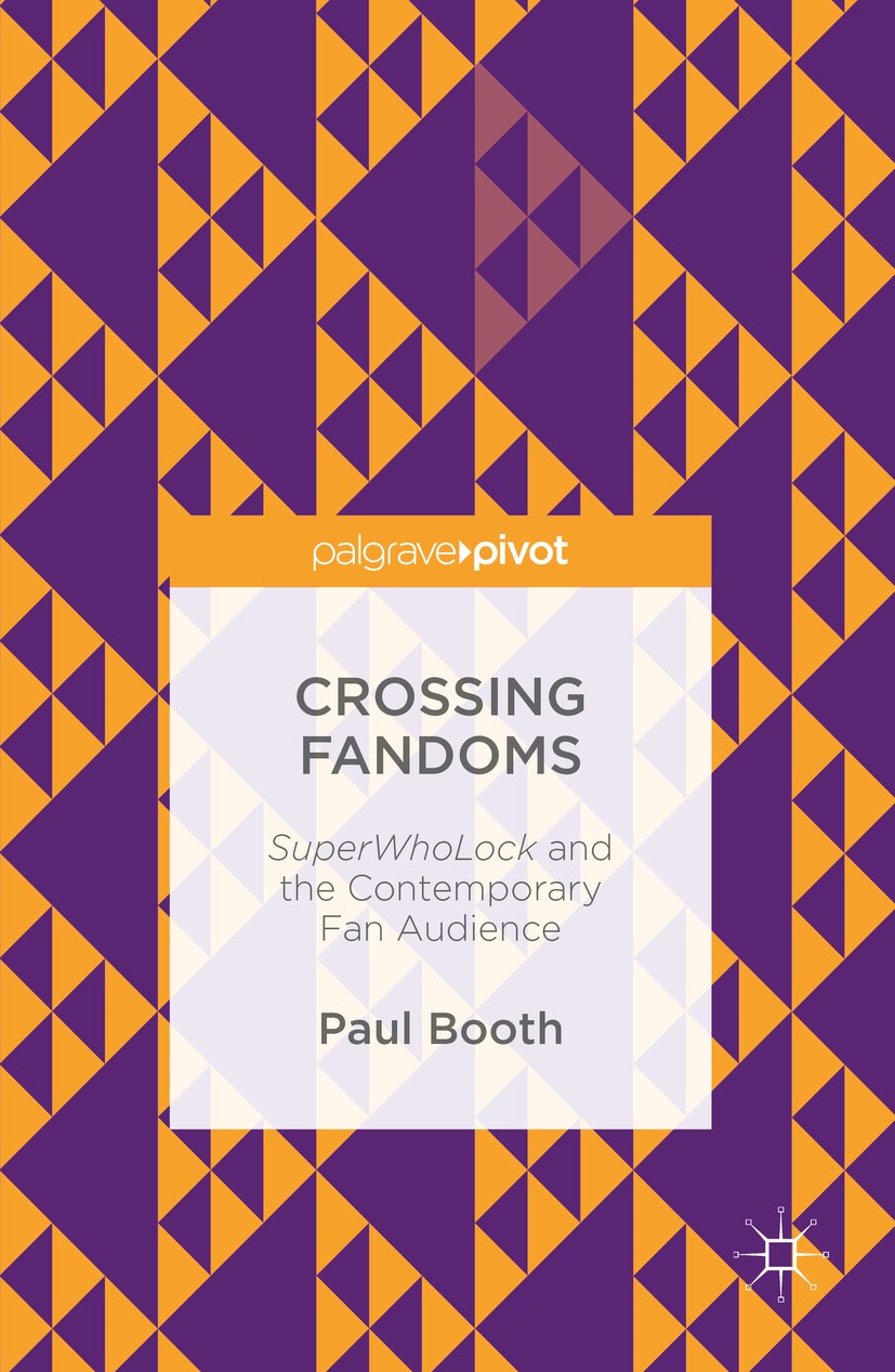 Titlebook: Crossing Fandoms; SuperWhoLock and the Paul Booth Book 2016 The Editor(s) (if applicable) and The Author(s) 2016 fan.fandom.fan studies.doc Titlebook: Crossing Fandoms; SuperWhoLock and the Paul Booth Book 2016 The Editor(s) (if applicable) and The Author(s) 2016 fan.fandom.fan studies.doc