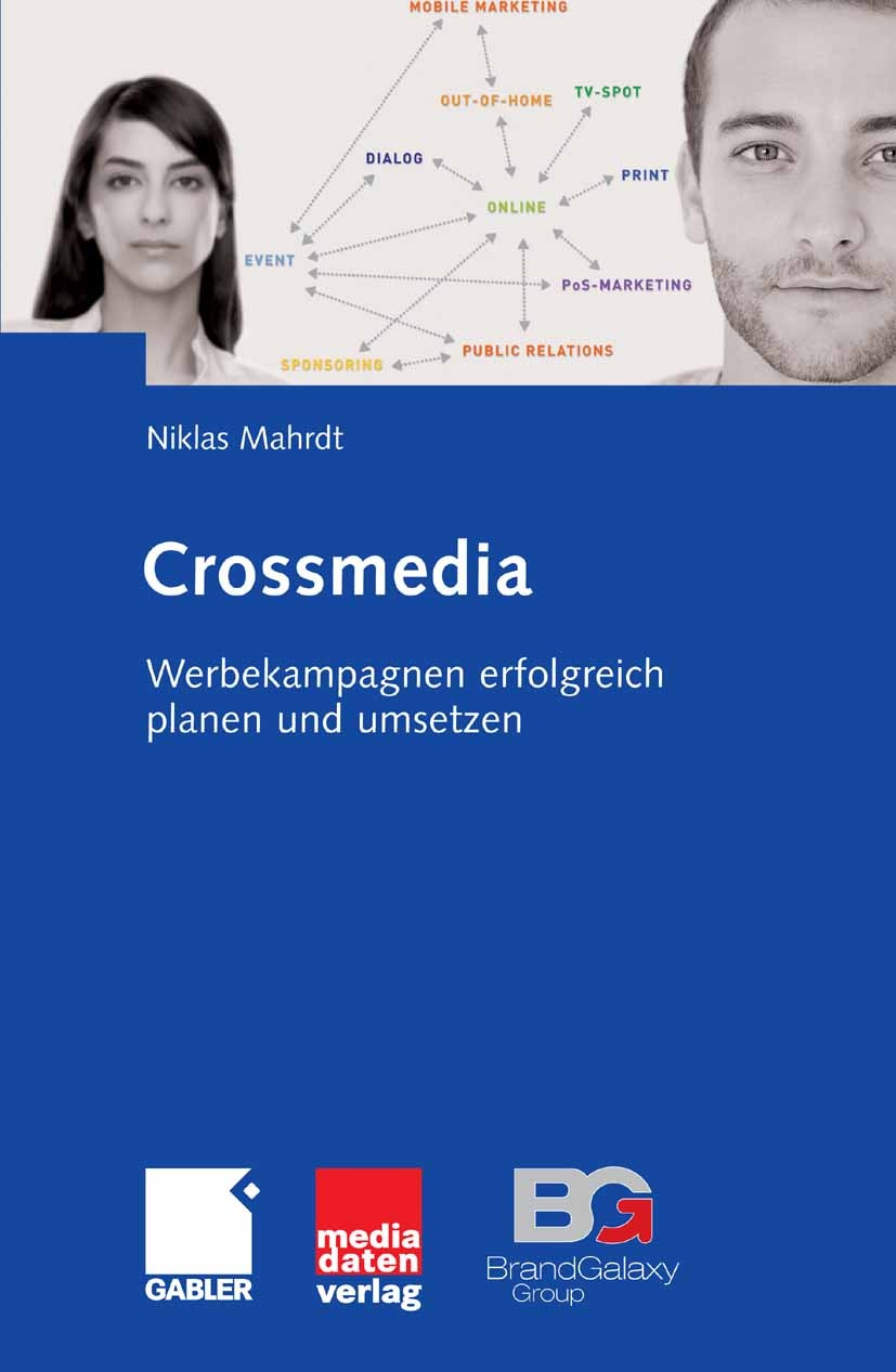 Titlebook: Crossmedia; Werbekampagnen erfol Niklas Mahrdt Book 2009 Gabler Verlag | Springer Fachmedien Wiesbaden GmbH, Wiesbaden 2009 Erfolgsbeispiel Titlebook: Crossmedia; Werbekampagnen erfol Niklas Mahrdt Book 2009 Gabler Verlag | Springer Fachmedien Wiesbaden GmbH, Wiesbaden 2009 Erfolgsbeispiel