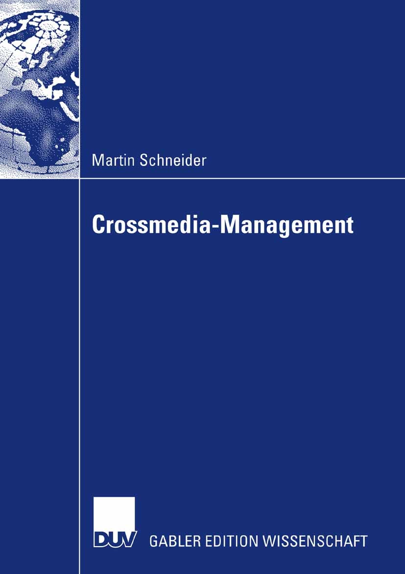 Titlebook: Crossmedia-Management; Martin Schneider Book 2008 Gabler Verlag | Springer Fachmedien Wiesbaden GmbH, Wiesbaden 2008 Crossmedia.Fernsehen. Titlebook: Crossmedia-Management; Martin Schneider Book 2008 Gabler Verlag | Springer Fachmedien Wiesbaden GmbH, Wiesbaden 2008 Crossmedia.Fernsehen.
