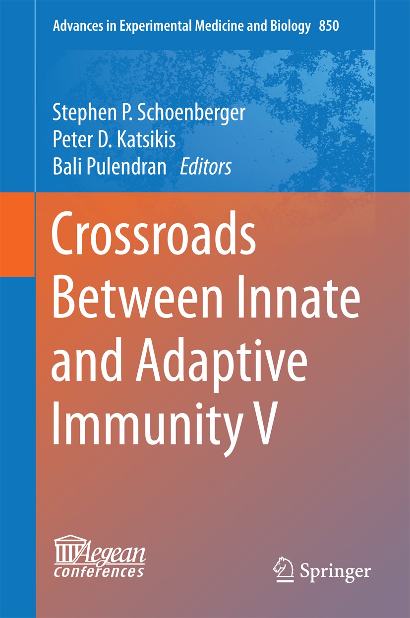 Titlebook: Crossroads Between Innate and Adaptive Immunity V; Stephen P. Schoenberger,Peter D. Katsikis,Bali Pul Conference proceedings 2015 The Edit Titlebook: Crossroads Between Innate and Adaptive Immunity V; Stephen P. Schoenberger,Peter D. Katsikis,Bali Pul Conference proceedings 2015 The Edit