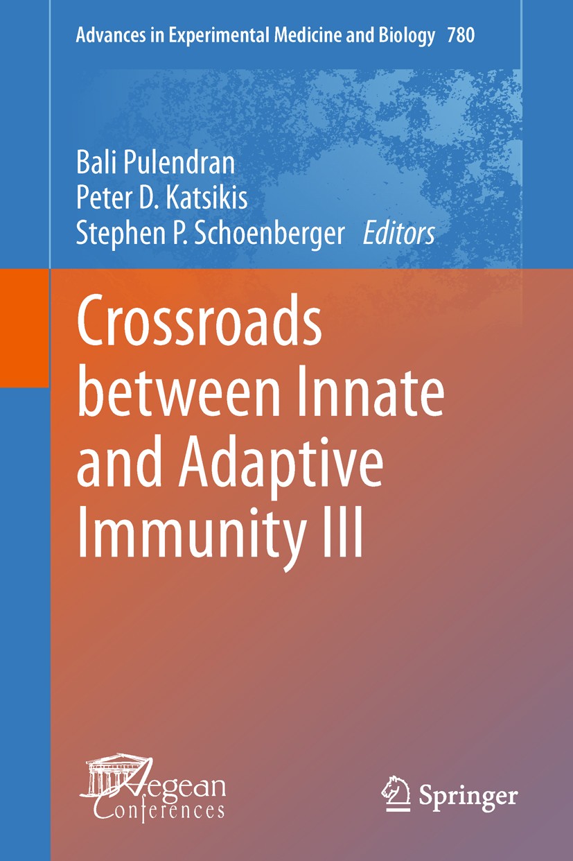Titlebook: Crossroads between Innate and Adaptive Immunity III; Bali Pulendran,Peter D. Katsikis,Stephen P. Schoen Conference proceedings 2011 The Ed Titlebook: Crossroads between Innate and Adaptive Immunity III; Bali Pulendran,Peter D. Katsikis,Stephen P. Schoen Conference proceedings 2011 The Ed