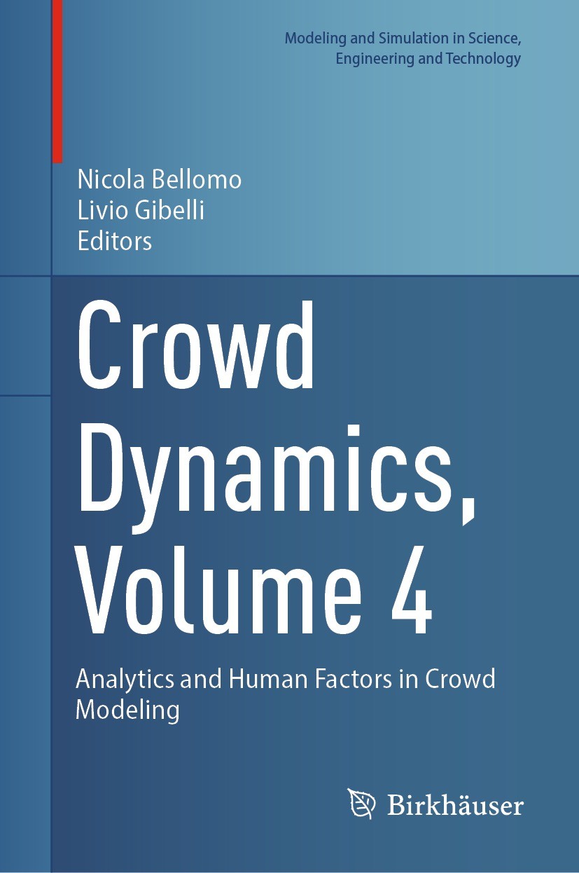 Titlebook: Crowd Dynamics, Volume 4; Analytics and Human Nicola Bellomo,Livio Gibelli Book 2023 The Editor(s) (if applicable) and The Author(s), unde Titlebook: Crowd Dynamics, Volume 4; Analytics and Human Nicola Bellomo,Livio Gibelli Book 2023 The Editor(s) (if applicable) and The Author(s), unde
