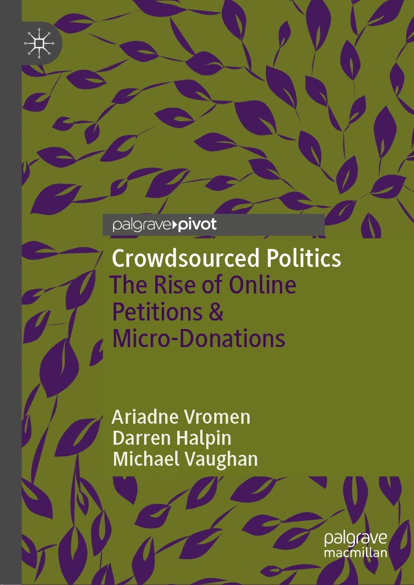 Titlebook: Crowdsourced Politics; The Rise of Online P Ariadne Vromen,Darren Halpin,Michael Vaughan Book 2022 The Author(s), under exclusive license t Titlebook: Crowdsourced Politics; The Rise of Online P Ariadne Vromen,Darren Halpin,Michael Vaughan Book 2022 The Author(s), under exclusive license t