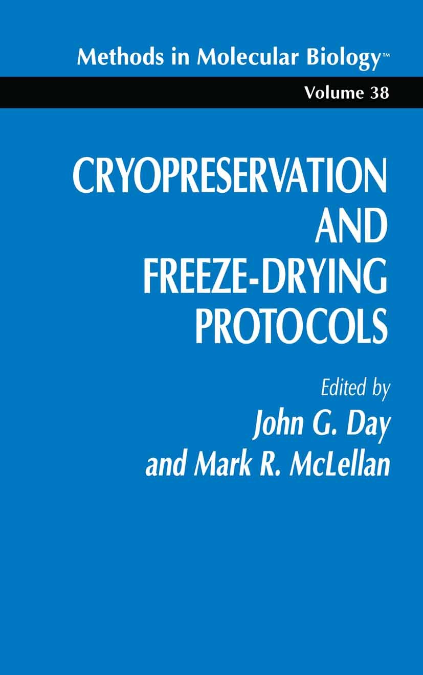 Titlebook: Cryopreservation and Freeze-Drying Protocols; John G. Day,Michael W. Pennington Book 19951st edition Springer Science+Business Media New Y Titlebook: Cryopreservation and Freeze-Drying Protocols; John G. Day,Michael W. Pennington Book 19951st edition Springer Science+Business Media New Y