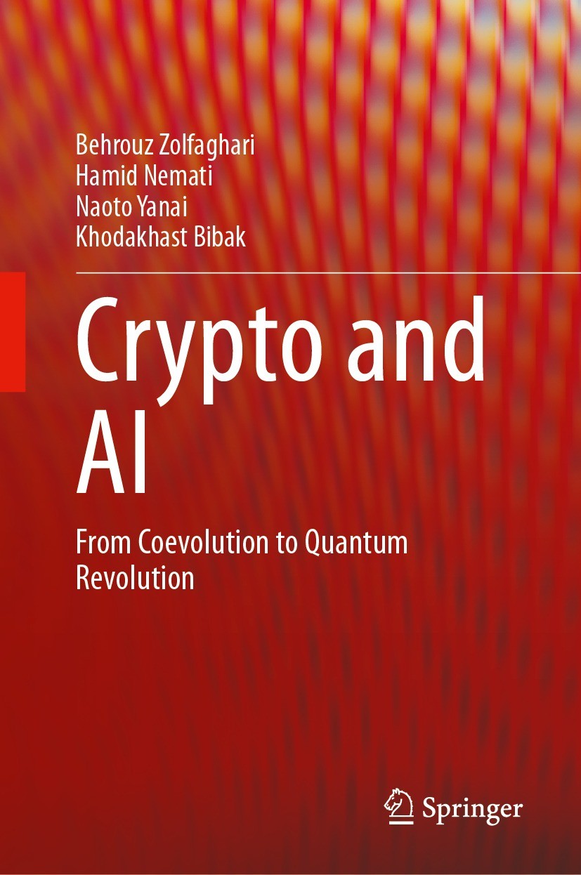 Titlebook: Crypto and AI; From Coevolution to Behrouz Zolfaghari,Hamid Nemati,Khodakhast Bibak Book 2023 The Editor(s) (if applicable) and The Author Titlebook: Crypto and AI; From Coevolution to Behrouz Zolfaghari,Hamid Nemati,Khodakhast Bibak Book 2023 The Editor(s) (if applicable) and The Author