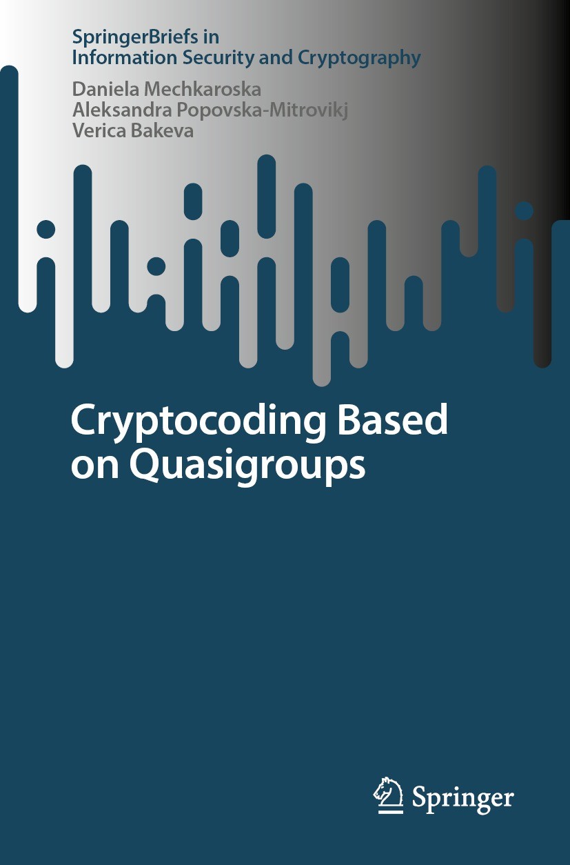 Titlebook: Cryptocoding Based on Quasigroups; Daniela Mechkaroska,Aleksandra Popovska-Mitrovikj, Book 2024 The Author(s), under exclusive license to Titlebook: Cryptocoding Based on Quasigroups; Daniela Mechkaroska,Aleksandra Popovska-Mitrovikj, Book 2024 The Author(s), under exclusive license to