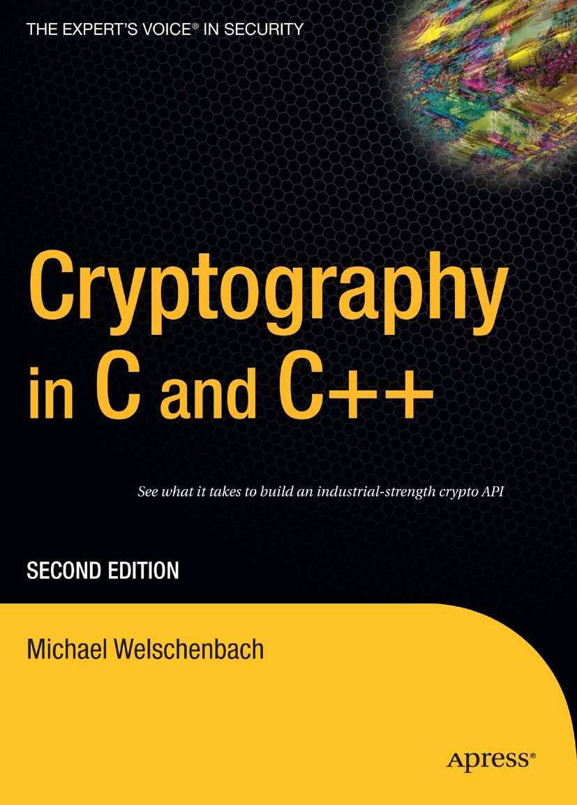 Titlebook: Cryptography in C and C++; Michael Welschenbach Book 2005Latest edition Michael Welschenbach 2005 C programming language.C++.C++ programmi Titlebook: Cryptography in C and C++; Michael Welschenbach Book 2005Latest edition Michael Welschenbach 2005 C programming language.C++.C++ programmi