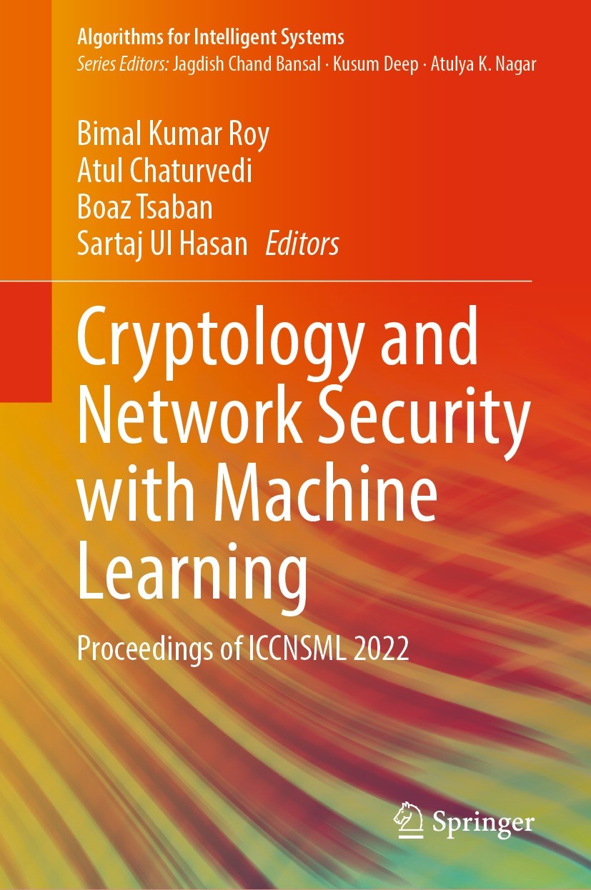 Titlebook: Cryptology and Network Security with Machine Learning; Proceedings of ICCNS Bimal Kumar Roy,Atul Chaturvedi,Sartaj Ul Hasan Conference proc Titlebook: Cryptology and Network Security with Machine Learning; Proceedings of ICCNS Bimal Kumar Roy,Atul Chaturvedi,Sartaj Ul Hasan Conference proc