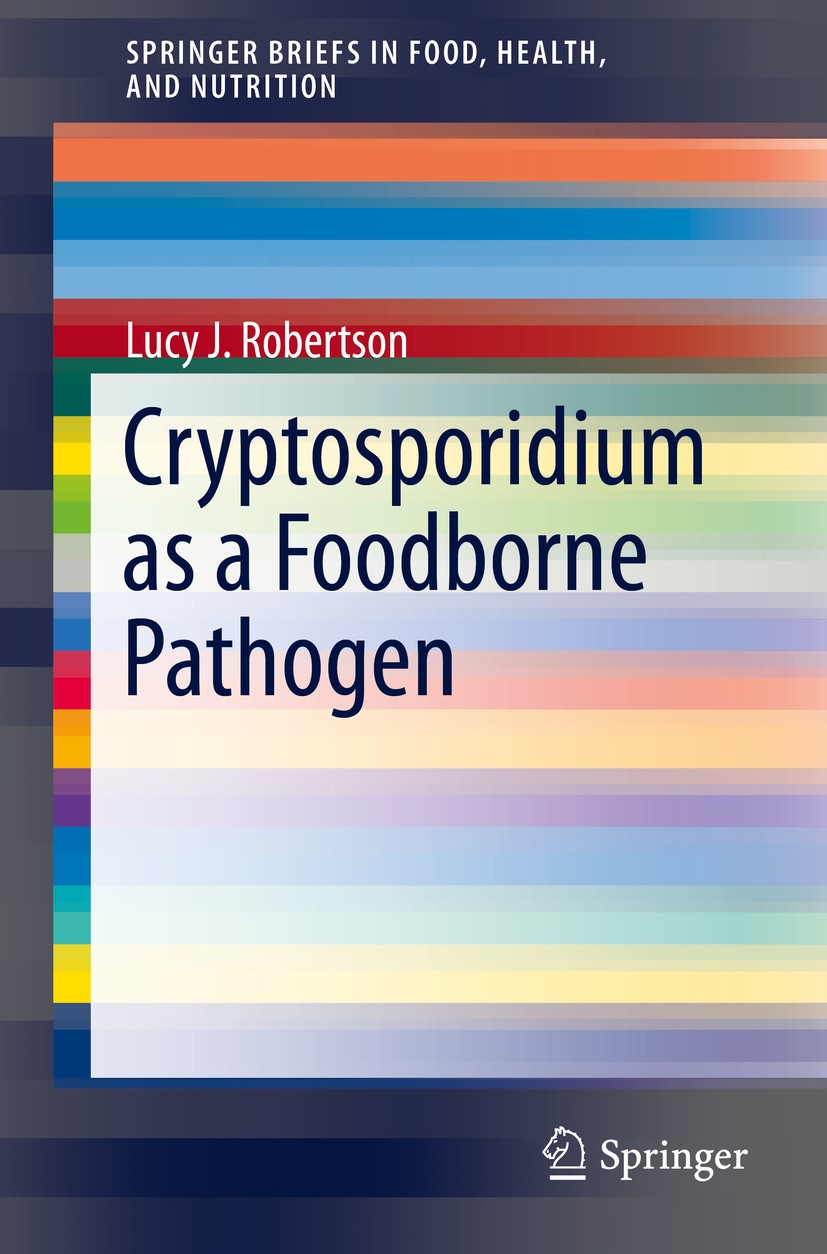 Titlebook: Cryptosporidium as a Foodborne Pathogen; Lucy J. Robertson Book 2014 Lucy J. Robertson 2014 Cryptosporidium.Giardia duodenalis.foodborne p Titlebook: Cryptosporidium as a Foodborne Pathogen; Lucy J. Robertson Book 2014 Lucy J. Robertson 2014 Cryptosporidium.Giardia duodenalis.foodborne p