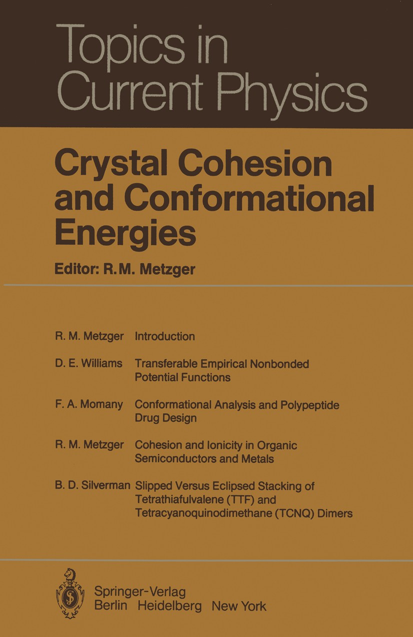 Titlebook: Crystal Cohesion and Conformational Energies; Robert M. Metzger Book 1981 Springer-Verlag Berlin Heidelberg 1981 Energies.Kohäsion.Konform Titlebook: Crystal Cohesion and Conformational Energies; Robert M. Metzger Book 1981 Springer-Verlag Berlin Heidelberg 1981 Energies.Kohäsion.Konform
